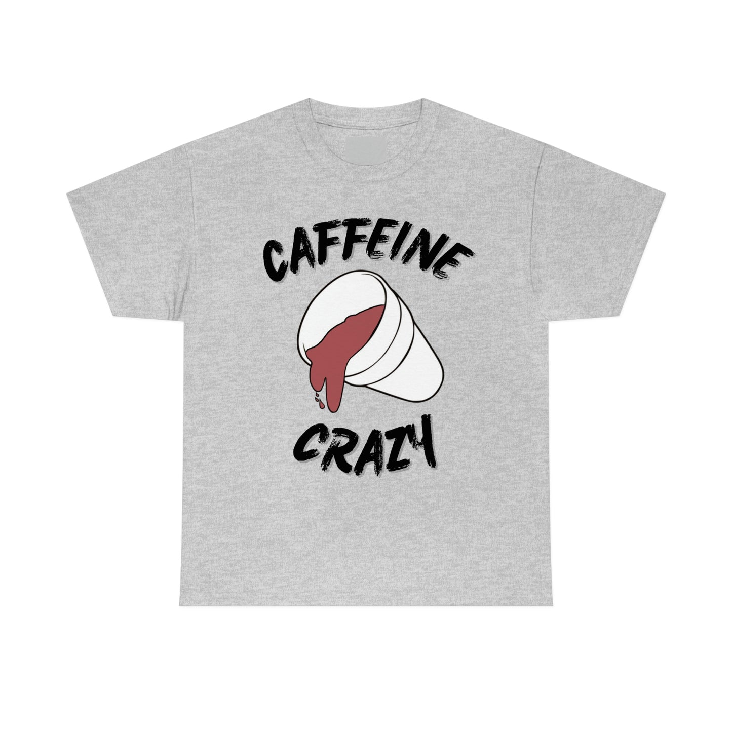 “CAFFEINE CRAZY” - Unisex Tee